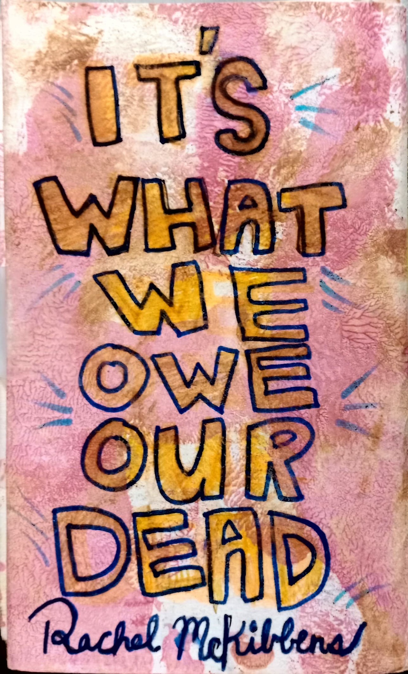 it's what we owe our dead (rachel mckibbens)