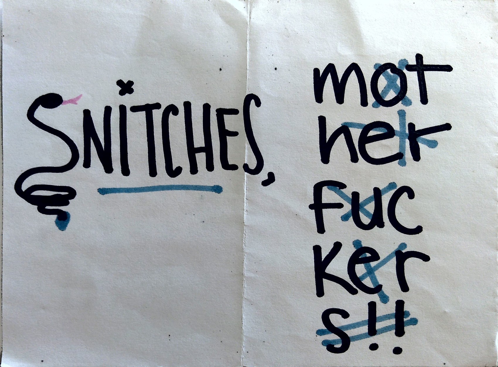 snitches, motherfucker!